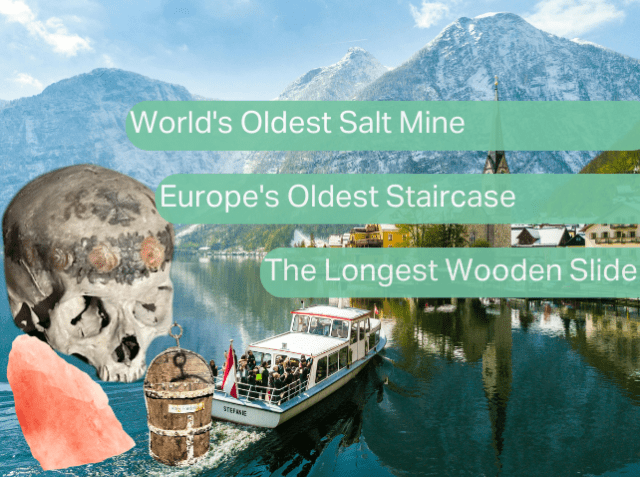 Hallstatt Lake with World’s Oldest Salt Mine, Europe’s Oldest Staircase, and the Longest Wooden Slide