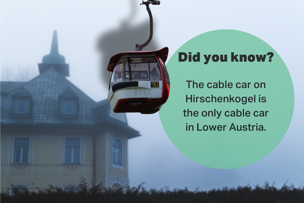 The cable car on Hirschenkogel is the only cable car in Lower Austria.