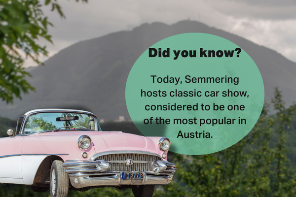 Today, Semmering hosts classic car show, considered to be one of the most popular in Austria.