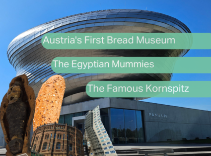 Paneum museum with highlights of Austria's first bread museum, Egyptian mummies, and Kornspitz